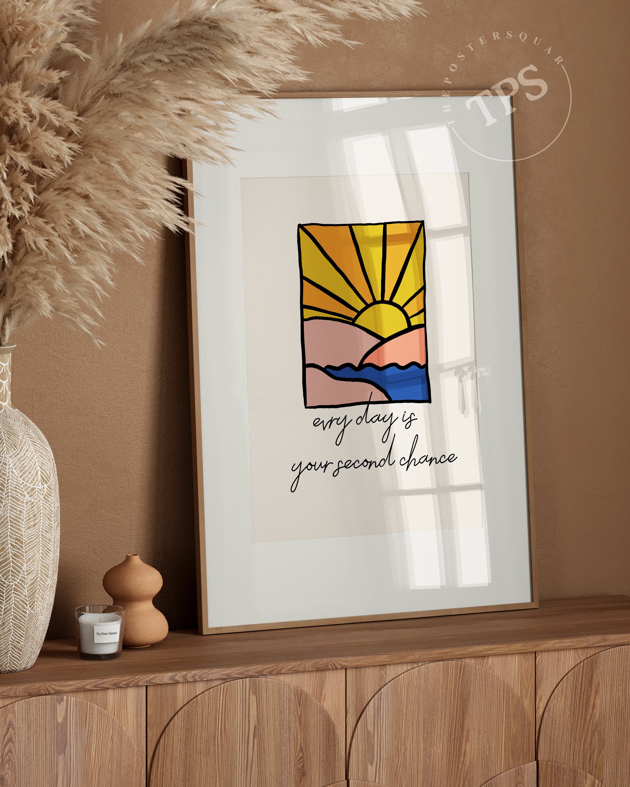 Everyday Is Your Second Chance The Poster Square